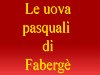 le_uova_pasquali_di_faberge.jpg (2470 byte)